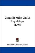 Cyrus Et Milto Ou La Republique (1796)