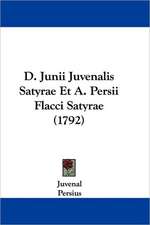 D. Junii Juvenalis Satyrae Et A. Persii Flacci Satyrae (1792)