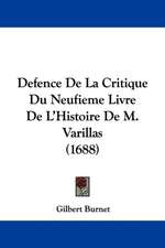 Defence De La Critique Du Neufieme Livre De L'Histoire De M. Varillas (1688)