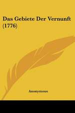 Das Gebiete Der Vernunft (1776)