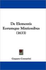 De Elementis Eorumque Mixtionibus (1633)