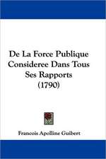 De La Force Publique Consideree Dans Tous Ses Rapports (1790)