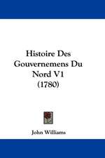 Histoire Des Gouvernemens Du Nord V1 (1780)