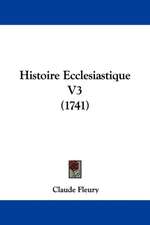 Histoire Ecclesiastique V3 (1741)