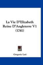 La Vie D'Elizabeth Reine D'Angleterre V1 (1741)