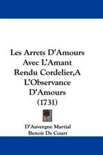 Les Arrets D'Amours Avec L'Amant Rendu Cordelier,A L'Observance D'Amours (1731)