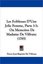 Les Foiblesses D'Une Jolie Femme, Parts 1-3