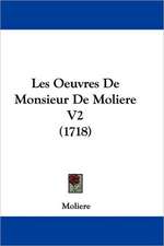 Les Oeuvres De Monsieur De Moliere V2 (1718)