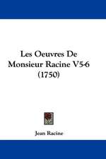 Les Oeuvres de Monsieur Racine V5-6 (1750)