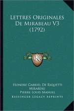 Lettres Originales De Mirabeau V3 (1792)