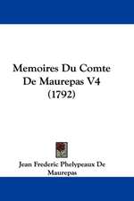 Memoires Du Comte De Maurepas V4 (1792)