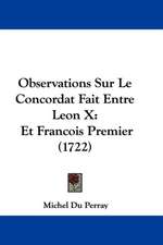 Observations Sur Le Concordat Fait Entre Leon X