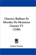 Oeuvres Badines Et Morales De Monsieur Cazotte V1 (1788)