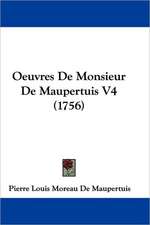 Oeuvres De Monsieur De Maupertuis V4 (1756)