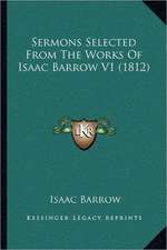 Sermons Selected From The Works Of Isaac Barrow V1 (1812)