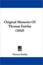 Original Memoirs Of Thomas Fairfax (1810)