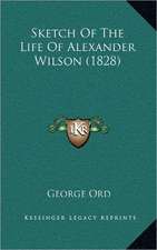 Sketch Of The Life Of Alexander Wilson (1828)