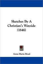 Sketches By A Christian's Wayside (1846)