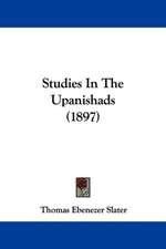 Studies In The Upanishads (1897)