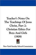 Teacher's Notes On The Teachings Of Jesus Christ, Part 2