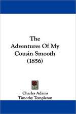 The Adventures Of My Cousin Smooth (1856)