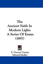 The Ancient Faith In Modern Light