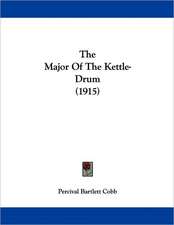 The Major Of The Kettle-Drum (1915)