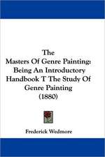 The Masters Of Genre Painting