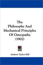 The Philosophy And Mechanical Principles Of Osteopathy (1902)