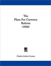 The Plans For Currency Reform (1906)