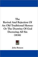 The Revival And Rejection Of An Old Traditional Heresy