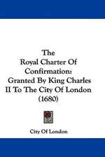 The Royal Charter Of Confirmation