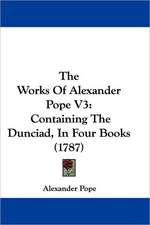 The Works Of Alexander Pope V3