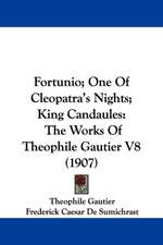 Fortunio; One Of Cleopatra's Nights; King Candaules