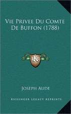 Vie Privee Du Comte De Buffon (1788)