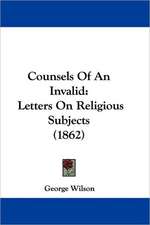 Counsels Of An Invalid