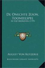 De Onechte Zoon, Tooneelspel