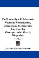 De Ponderibus Et Mensuris Veterum Romanorum, Graecorum, Hebraerum