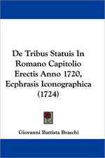 De Tribus Statuis In Romano Capitolio Erectis Anno 1720, Ecphrasis Iconographica (1724)