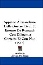 Appiano Alessandrino Delle Guerre Civili Et Esterne De Romani