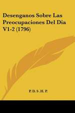 Desenganos Sobre Las Preocupaciones Del Dia V1-2 (1796)