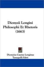 Dionysii Longini Philosophi Et Rhetoris (1663)