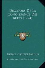 Discours De La Conoissance Des Betes (1724)