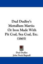 Dud Dudley's Mettallum Martis