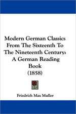 Modern German Classics from the Sixteenth to the Nineteenth Century