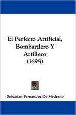 El Perfecto Artificial, Bombardero Y Artillero (1699)