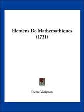 Elemens De Mathemathiques (1731)