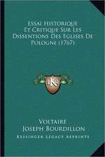 Essai Historique Et Critique Sur Les Dissentions Des Eglises De Pologne (1767)