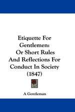 Etiquette For Gentlemen