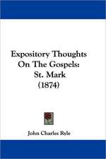 Expository Thoughts On The Gospels